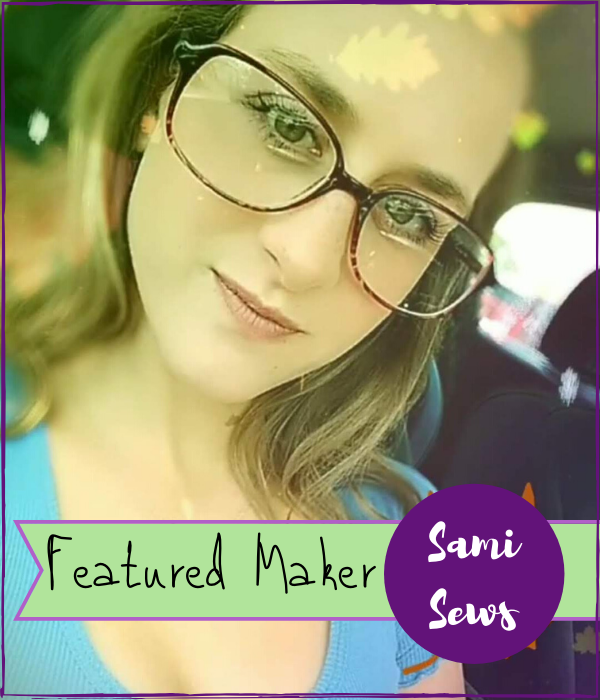 Featured Maker:  Sami Sews