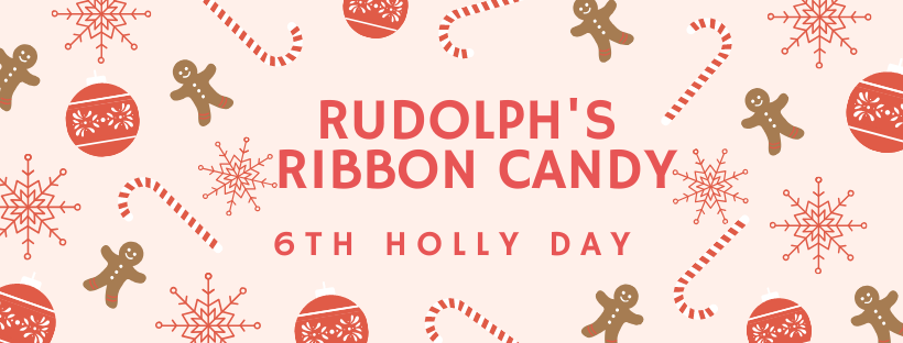 6th Holly Day - Rudolph's Ribbon Candy