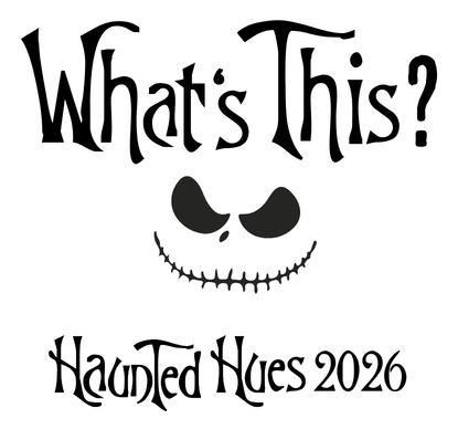 Black and white Jack Skellington face from The Nightmare Before Christmas with the words What's This and Haunted Hues 2026