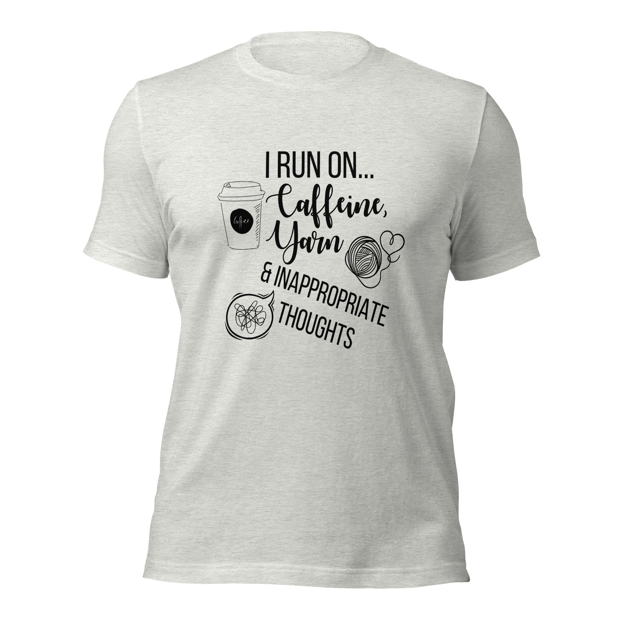 "I Run On Caffeine, Yarn, & Inappropriate Thoughts" Unisex Scoop Neck T-shirt, Black Text On Light Fabric