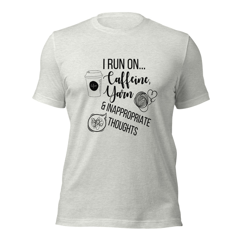 "I Run On Caffeine, Yarn, & Inappropriate Thoughts" Unisex Scoop Neck Tee