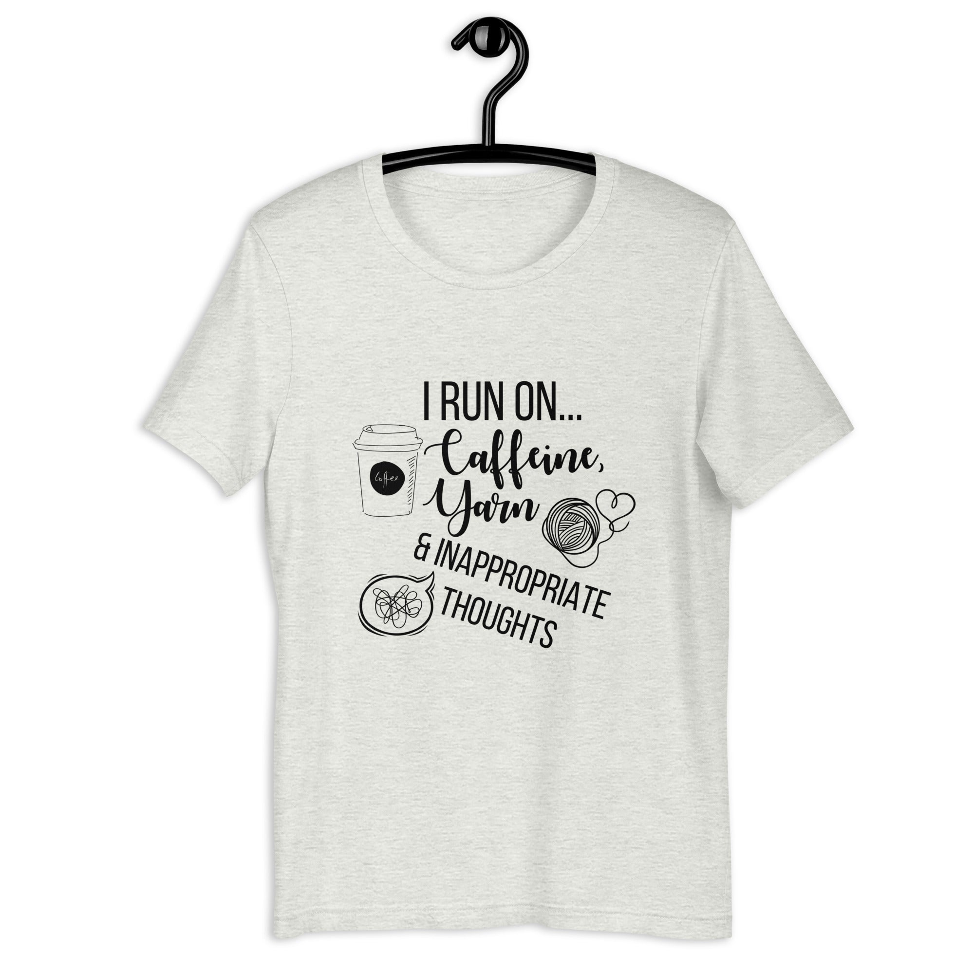 "I Run On Caffeine, Yarn, & Inappropriate Thoughts" Unisex Scoop Neck T-shirt, Black Text On Light Fabric